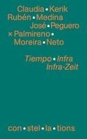 Kerik Claudia, Medina Rubén, Peguero José, Moreira Neto Palmireno - Tiempo Infra: conversaciones sobre el infrarrealismo / Infra-Zeit: Gespräche über den Infrarealismus, Häftad