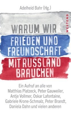 Adelheid Bahr - Warum wir Frieden und Freundschaft mit Russland brauchen, Häftad