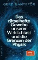 bokomslag Das rätselhafte Gewebe unserer Wirklichkeit und die Grenzen der Physik