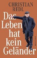 Christian Redl - Das Leben hat kein Geländer, Inbunden