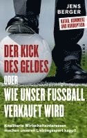 bokomslag Der Kick des Geldes oder wie unser Fußball verkauft wird