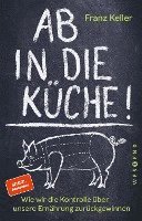 Franz Keller - Ab in die Küche!, Häftad
