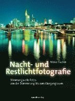 bokomslag Nacht- und Restlichtfotografie