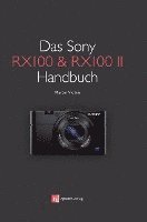 bokomslag Das Sony RX100 & RX100 II Handbuch