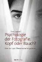 bokomslag Psychologie der Fotografie: Kopf oder Bauch?