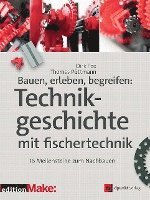 bokomslag Bauen, erleben, begreifen: Technikgeschichte mit fischertechnik