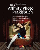 bokomslag Das Affinity Photo-Praxisbuch