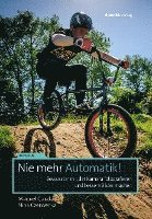 Nie mehr Automatik! 1