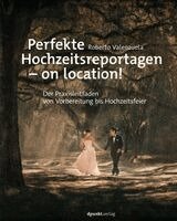 Roberto Valenzuela - Perfekte Hochzeitsreportagen - on location!, Inbunden