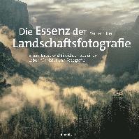 bokomslag Die Essenz der Landschaftsfotografie