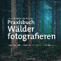 bokomslag Praxisbuch Wälder fotografieren