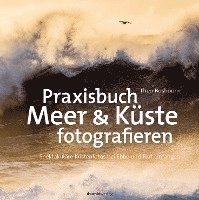 bokomslag Praxisbuch Meer & Küste fotografieren