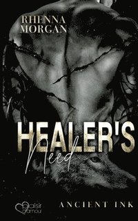 bokomslag Healer's Need (Ancient Ink Teil 2)