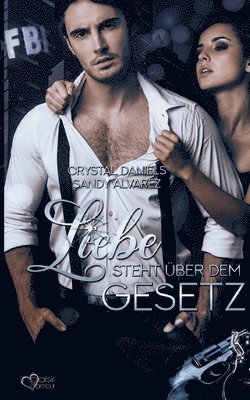 Sandy Alvarez, Crystal Daniels - Liebe steht über dem Gesetz, Häftad