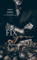 Katie Ashley - The Irish Rogues Mafia Family Teil 3, Häftad