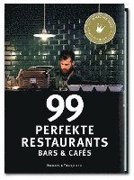 bokomslag 99 perfekte Restaurants, Bars & Cafés