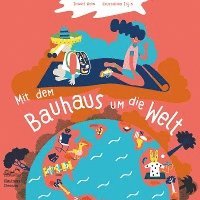 Mit dem Bauhaus um die Welt 1