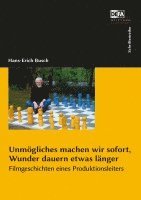 bokomslag Unmögliches machen wir sofort, Wunder dauern etwas länger.