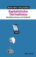Georg Seeßlen, Markus Metz - Kapitalistischer (Sur)realismus, Häftad