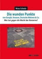 bokomslag Die wunden Punkte von Google, Amazon, Deutsche Wohnen & Co.