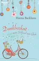 bokomslag Dankbarkeit - mein Schlüssel zum Glück
