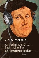 bokomslag Als Luther vom Kirschbaum fiel und in der Gegenwart landete