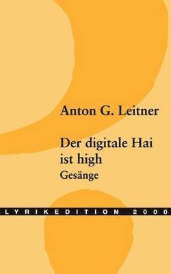 Anton G Leitner - digitale Hai ist high, Häftad