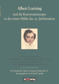 bokomslag Albert Lortzing und die Konversationsoper in der ersten Hälfte des 19. Jahrhundert