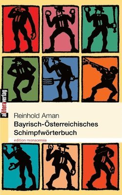 bokomslag Bayrisch-OEsterreichisches Schimpfwoerterbuch