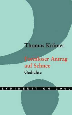 Thomas Krämer - Formloser Antrag auf Schnee, Häftad