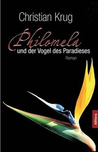 bokomslag Philomela und der Vogel des Paradieses