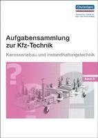 Aufgabensammlung zur Kfz-Technik Band 5 - Karosserie und Instandhaltung 1