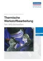 bokomslag Thermische Werkstoffbearbeitung - Teil: WIG-Schweißen