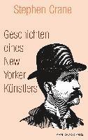 Stephen Crane, Günther Butkus - Geschichten eines New Yorker Künstlers, Inbunden