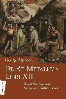 bokomslag De Re Metallica Libri XII