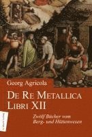 bokomslag De Re Metallica Libri XII