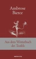 Ambrose Bierce - Aus dem Wörterbuch des Teufels, Inbunden