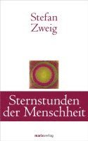 Stefan Zweig - Sternstunden der Menschheit, Inbunden