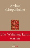 bokomslag Die Wahrheit kann warten