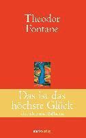 Theodor Fontane, Hans-Joachim Simm - Das ist das höchste Glück, Inbunden