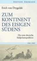 Erich von Drygalski - Zum Kontinent des eisigen Südens, Inbunden