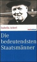 Isabella Ackerl - Die bedeutendsten Staatsmänner, Inbunden