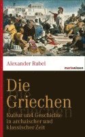 Alexander Rubel - Die Griechen, Inbunden