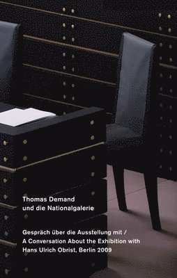 Thomas Demand und die Nationalgalerie / and die Nationalgalerie. Ein Gesprch mit / A Conversation w 1