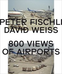 bokomslag Peter Fischli & David Weiss: 800 Views of Airports