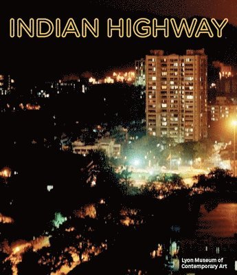 Julia Peyton-Jones, Hans Ulrich Obrist - Indian Highway, Häftad