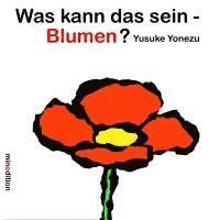 bokomslag Was kann das sein - Blumen?