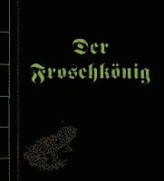 Jacob Grimm, Wilhelm Grimm - Der Froschkönig, Inbunden