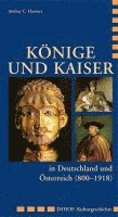 bokomslag Könige und Kaiser in Deutschland und Österreich (800 - 1918)