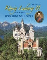 bokomslag König Ludwig II. von Bayern und seine Schlösser